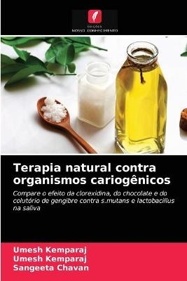 Terapia natural contra organismos cariogênicos - Umesh Kemparaj, Sangeeta Chavan