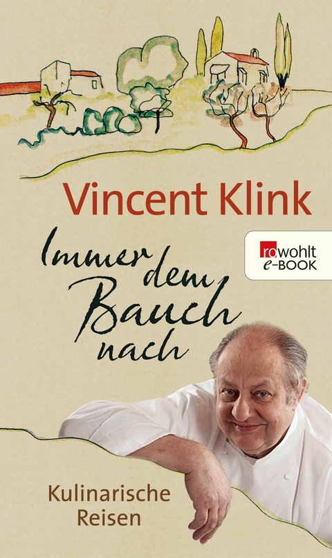 Immer dem Bauch nach -  Vincent Klink