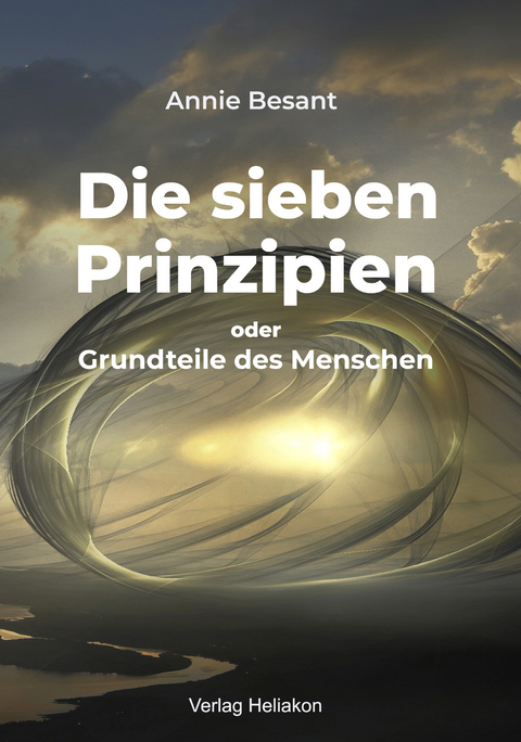 Die sieben Prinzipien oder Grundteile des Menschen - Annie Besant