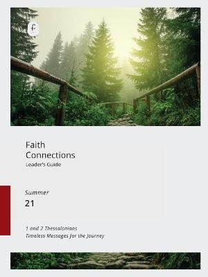 Faith Connections Adult Leader's Guide (June/July/Aug 2021) -  The Foundry Publishing