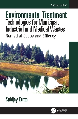 Environmental Treatment Technologies for Municipal, Industrial and Medical Wastes - Subijoy Dutta