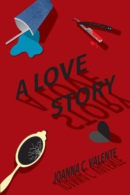 A Love Story - Joanna C Valente