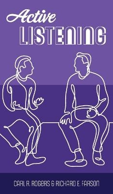 Active Listening - Carl R Rogers, Richard Evans Farson