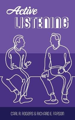 Active Listening - Carl R Rogers, Richard Evans Farson