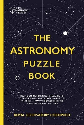 The Astronomy Puzzle Book - Royal Observatory Greenwich, Dr. Gareth Moore