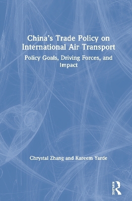 China’s Trade Policy on International Air Transport - Chrystal Zhang, Kareem Yarde