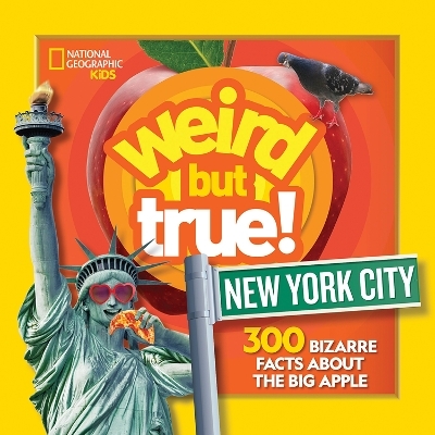 Weird But True! New York City -  National Geographic Kids, Michelle Harris, Julie Beer