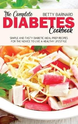 The Complete Diabetes Cookbook - Betty Barnard