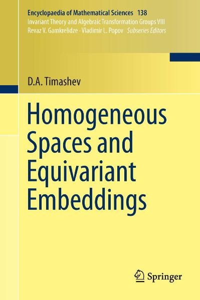 Homogeneous Spaces and Equivariant Embeddings - D.A. Timashev