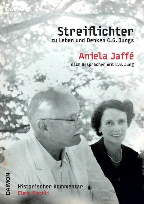 Streiflichter zu Leben und Denken C.G. Jungs - Aniela Jaffé, Lela Fischli