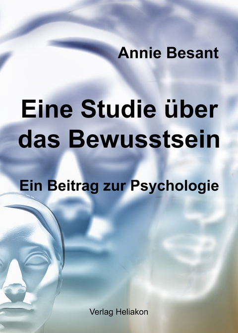 Eine Studie über das Bewusstsein - Annie Besant