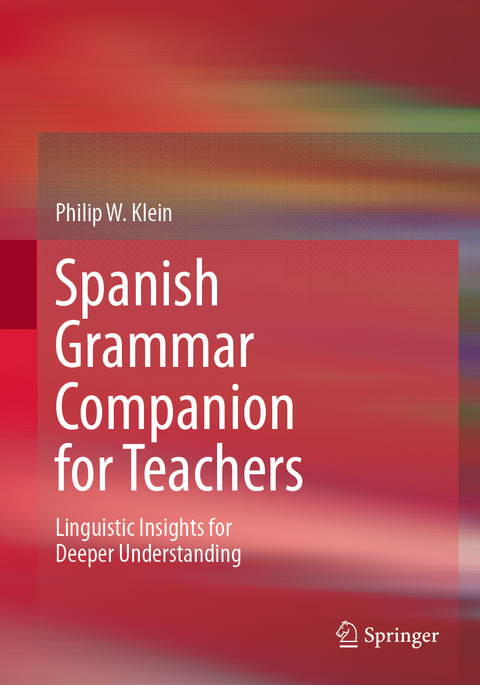 Spanish Grammar Companion for Teachers - Philip W. Klein