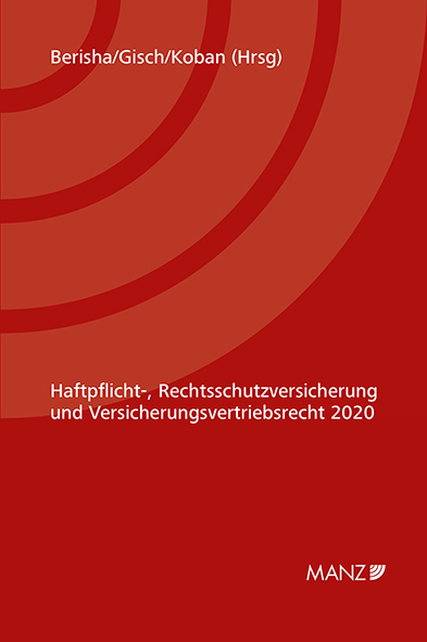 Haftpflicht-, Rechtsschutzversicherung und Versicherungsvertriebsrecht 2020 6. Kremser Versicherungsforum 2020 - 