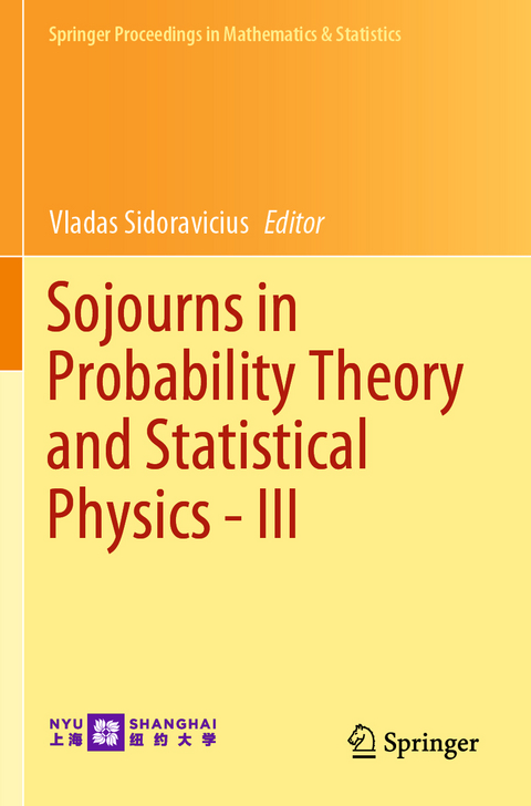 Sojourns in Probability Theory and Statistical Physics - III - 