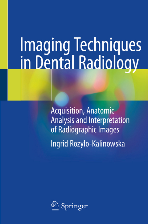 Imaging Techniques in Dental Radiology - Ingrid Rozylo-Kalinowska