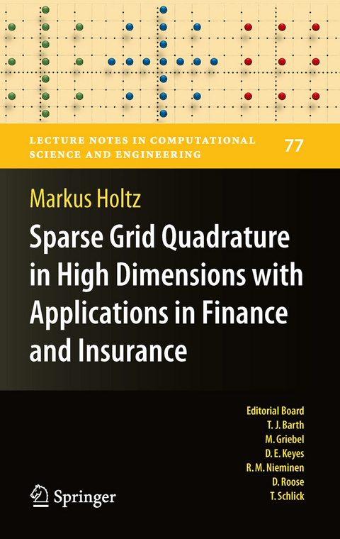 Sparse Grid Quadrature in High Dimensions with Applications in Finance and Insurance - Markus Holtz