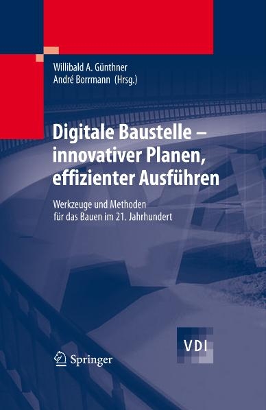 Digitale Baustelle- innovativer Planen, effizienter Ausführen - 