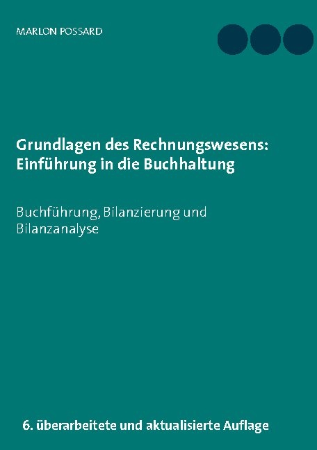 Grundlagen des Rechnungswesens: Einführung in die Buchhaltung - Marlon Possard