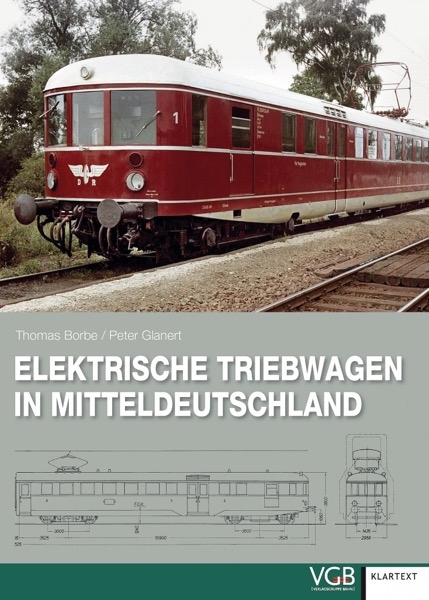 Elektrische Triebwagen in Mitteldeutschland - Thomas Borbe, Peter Glanert