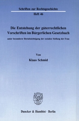 Die Entstehung der güterrechtlichen Vorschriften im Bürgerlichen Gesetzbuch, unter besonderer Berücksichtigung der sozialen Stellung der Frau. - Klaus Schmid