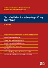 Die mündliche Steuerberaterprüfung 2021/2022 - Grobshäuser, Uwe; Radeisen, Rolf-Rüdiger; Barzen, Arno; Hellmer, Jörg W.; Hammes, Philipp; Hammes, Felix; Böhm, Sabrina; Hendricks, Lukas; Dauber, Harald