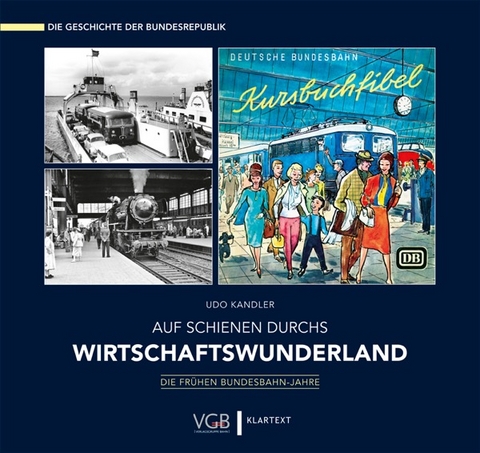 Auf Schienen durchs Wirtschaftswunderland - Udo Kandler, Wolfgang-Dieter Richter, Thomas Borbe