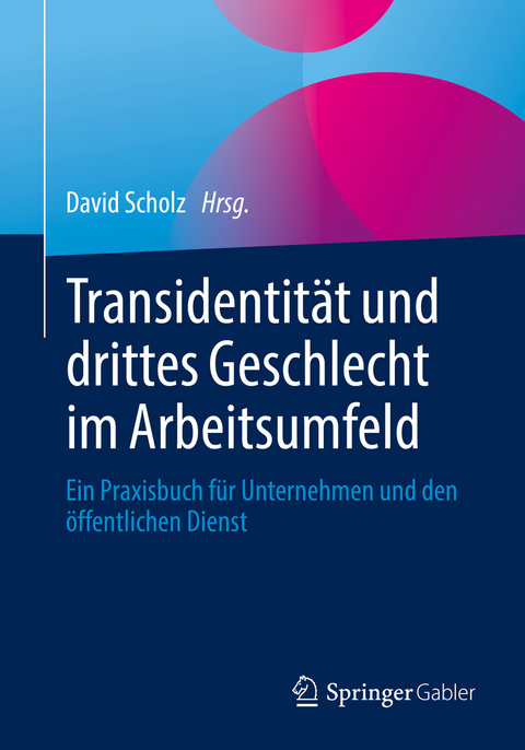 Transidentität und drittes Geschlecht im Arbeitsumfeld - Anna Fischer, Jessica Heun