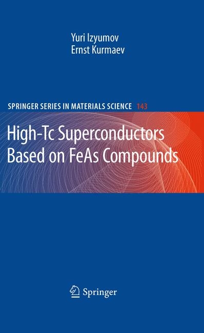 High-Tc Superconductors Based on FeAs Compounds - Yuri Izyumov, Ernst Kurmaev