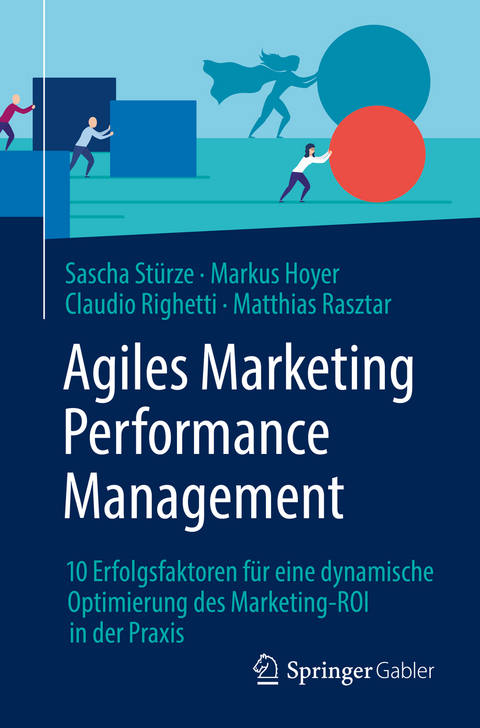 Agiles Marketing Performance Management - Sascha Stürze, Markus Hoyer, Claudio Righetti, Matthias Rasztar