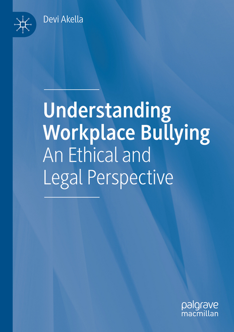 Understanding Workplace Bullying - Devi Akella