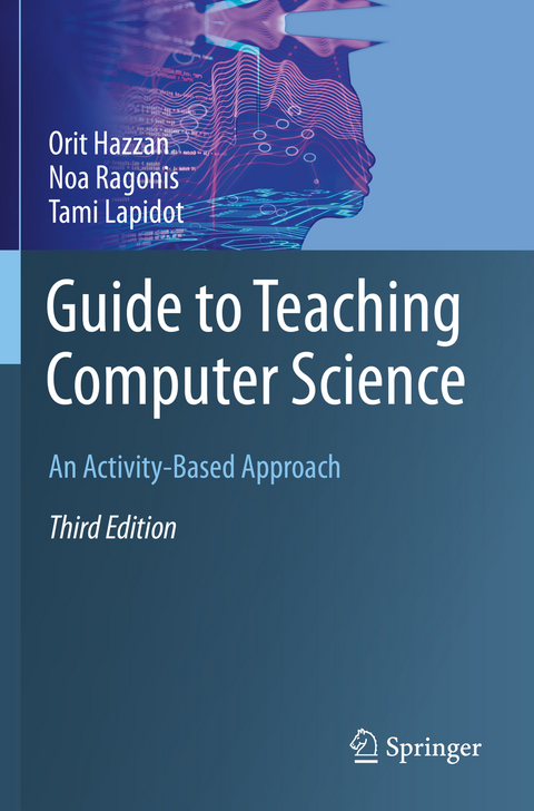 Guide to Teaching Computer Science - Orit Hazzan, Noa Ragonis, Tami Lapidot