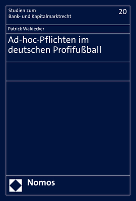 Ad-hoc-Pflichten im deutschen Profifußball - Patrick Waldecker