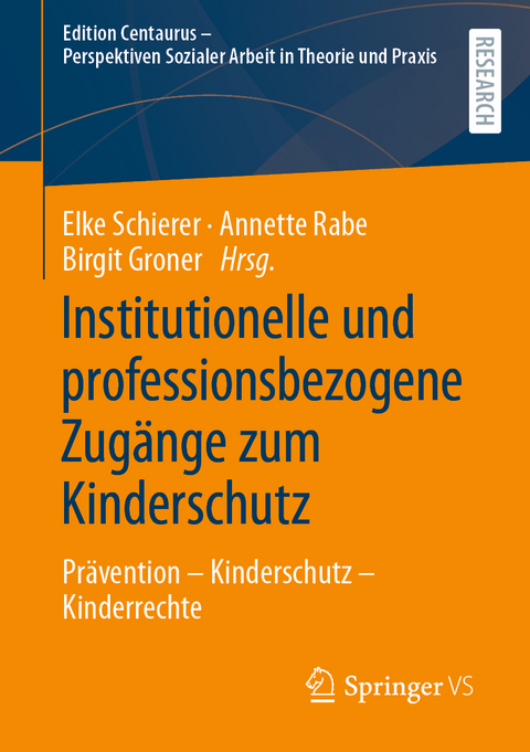 Institutionelle und professionsbezogene Zugänge zum Kinderschutz - 