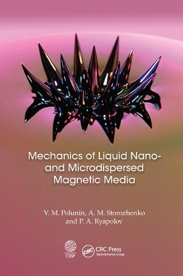 Mechanics of Liquid Nano- and Microdispersed Magnetic Media - V. M. Polunin, A. M. Storozhenko, P.A. Ryapolov