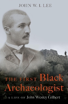 The First Black Archaeologist - John W.I. Lee