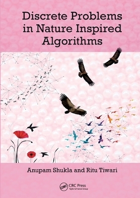 Discrete Problems in Nature Inspired Algorithms - Anupam Shukla, Ritu Tiwari