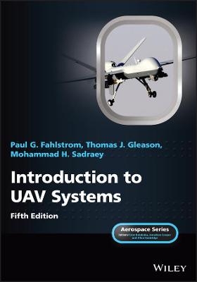 Introduction to UAV Systems - Paul G. Fahlstrom, Thomas J. Gleason, Mohammad H. Sadraey