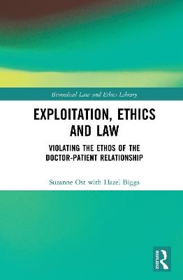 Exploitation, Ethics and Law - Suzanne Ost, Hazel Biggs