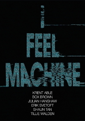 I Feel Machine - Julian Hanshaw, Krent Able