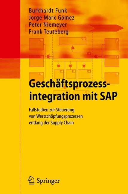 Geschäftsprozessintegration mit SAP - Burkhardt Funk, Jorge Marx Gómez, Peter Niemeyer, Frank Teuteberg