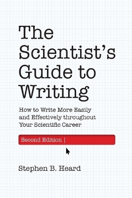 The Scientist’s Guide to Writing, 2nd Edition - Stephen B. Heard