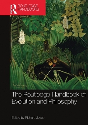 The Routledge Handbook of Evolution and Philosophy - 