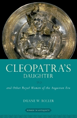 Cleopatra's Daughter - Duane W. Roller