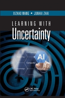 Learning with Uncertainty - Xizhao Wang, Junhai Zhai