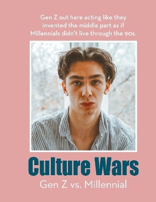 Culture Wars: Gen Z vs. Millennial - Nate Rae