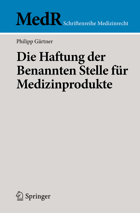 Die Haftung der Benannten Stelle für Medizinprodukte - Philipp Gärtner