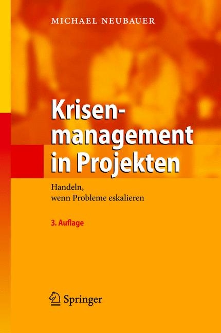 Krisenmanagement in Projekten - Michael Neubauer