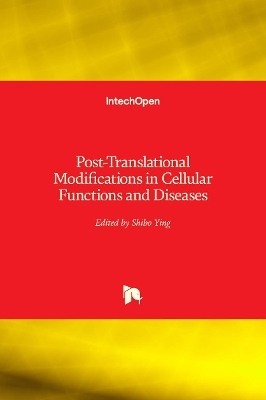 Post-Translational Modifications in Cellular Functions and Diseases - 