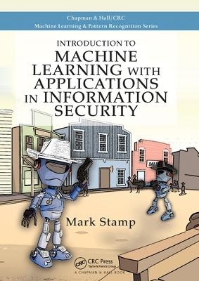 Introduction to Machine Learning with Applications in Information Security - Mark Stamp