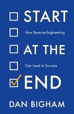 Start at the End - Dan Bigham